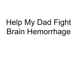 Help My Dad Fight Brain Hemorrhage