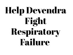 Help Devendra Fight Respiratory Failure