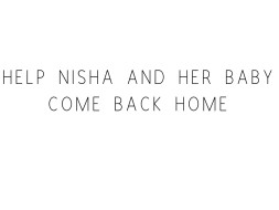 Help Nisha And Her Baby Come Back Home