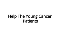 Help The Young Cancer Patients