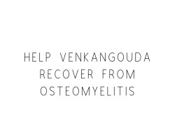 Help Venkangouda Recover From Osteomyelitis