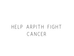 Help Arpith Fight Cancer