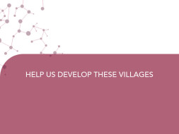 HELP US DEVELOP THESE VILLAGES