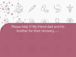 Please help !!! My friend dad and his brother for their recovery......