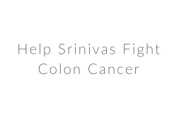 Help my uncle fight colonary cancer