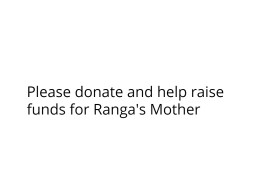 Help Ranga's mother to carry her life