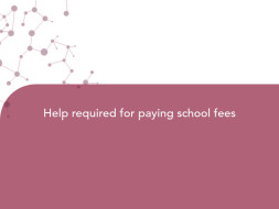Help required for paying school fees