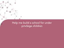 Help me build a school for under privilege children