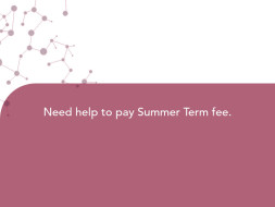 Need help to pay Summer Term fee.