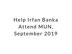 Help Irfan Banka Attend MUN, September 2019
