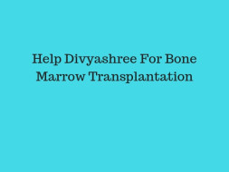 Help Divyashree For Bone Marrow Transplantation