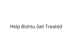 Help Bishtu Fight Cancer