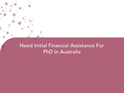 Need Initial Financial Assistance For PhD in Australia