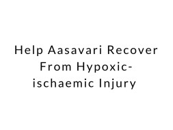 Help Aasavari for Hypoxic ischaemic injury