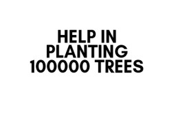 Green Brigade - Help in planting 100000 Trees