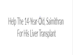 Help The 14-Year-Old, Saimithran For His Liver Transplant