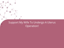Support My Wife To Undergo A Uterus Operation!