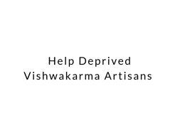 Help Deprived Vishwakarma Artisans
