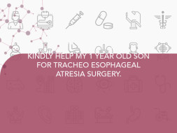 KINDLY HELP MY 1 YEAR OLD SON FOR TRACHEO ESOPHAGEAL ATRESIA SURGERY.