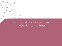 Help to provide shelter,food and medication to homeless