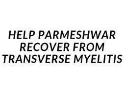 Help Parmeshwar Shinde recover from Transverse Myelitis.