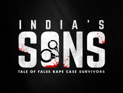 India's Sons A Documentary about False Rape Case Survivors