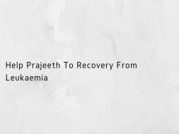Help Prajeeth To Recovery From Leukaemia
