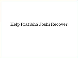 Help Pratibha Joshi Recover