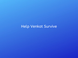 Help Venkat Survive
