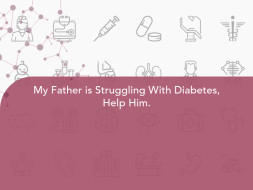 My Father is Struggling With Diabetes, Help Him.