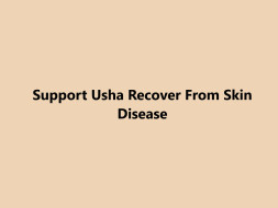 Support Usha Recover From Skin Disease