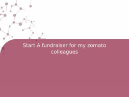 Start A fundraiser for my zomato colleagues