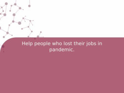 Help people who lost their jobs in pandemic.