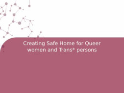 Creating Safe Home for Queer women and Trans* persons