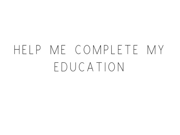 Help Me Complete My Education