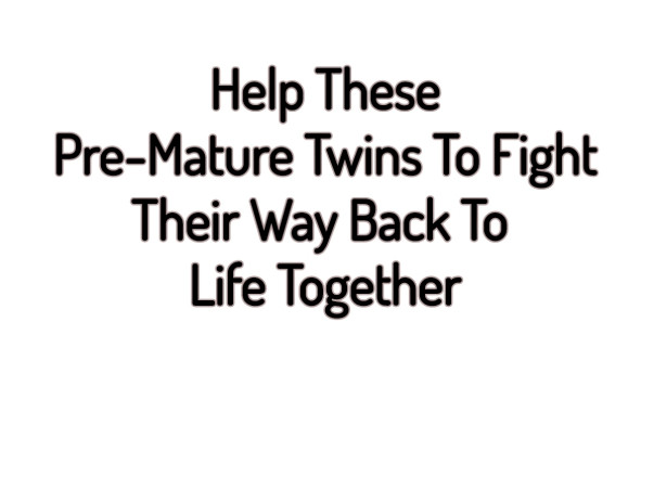 Help These Twin Boys To Fight Their Way Back To Life