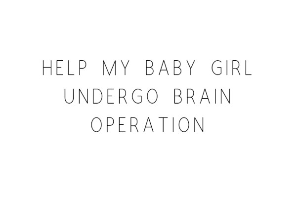 Help My Daughter Who Is Suffering From Hydrocephalus