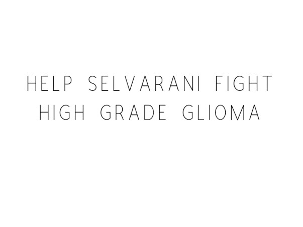 Help selvarani fight high grade glioma