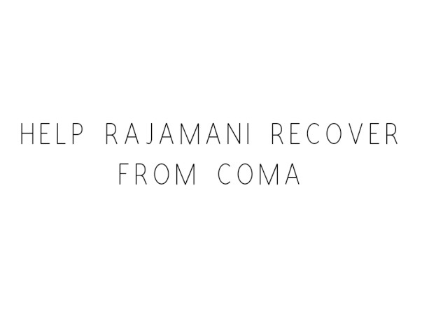 Help Rajamani Recover from Coma