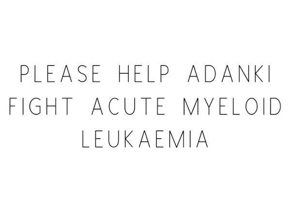 Please Help Adanki Fight Acute Myeloid Leukaemia