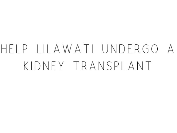 Help Lilawati Undergo A Kidney Transplant