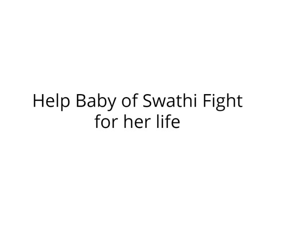 Help Baby of Swathi Fight for her life