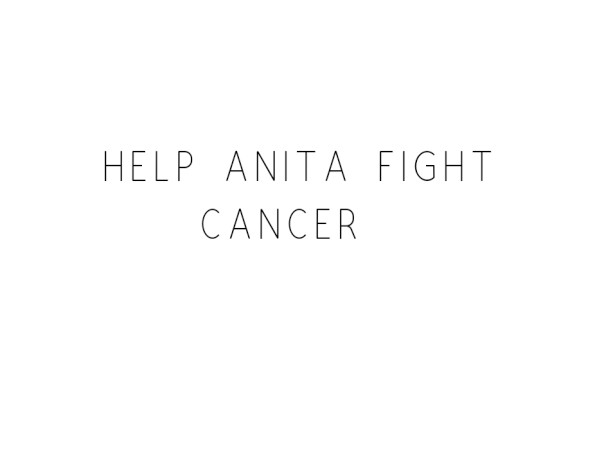 Help Anita Fight Cancer