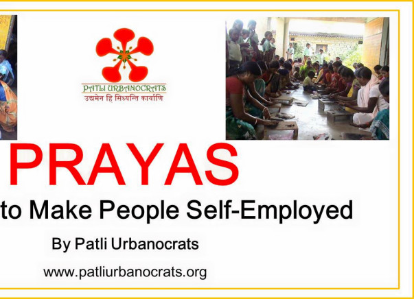 Prayas - an effort to make people self-employed by providing proper skill set