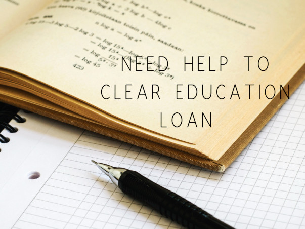 Need help to clear Education Loan