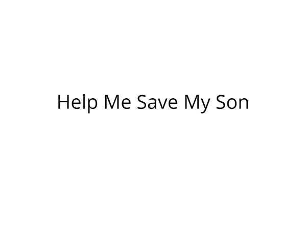Help Me Save My Son, Zaid