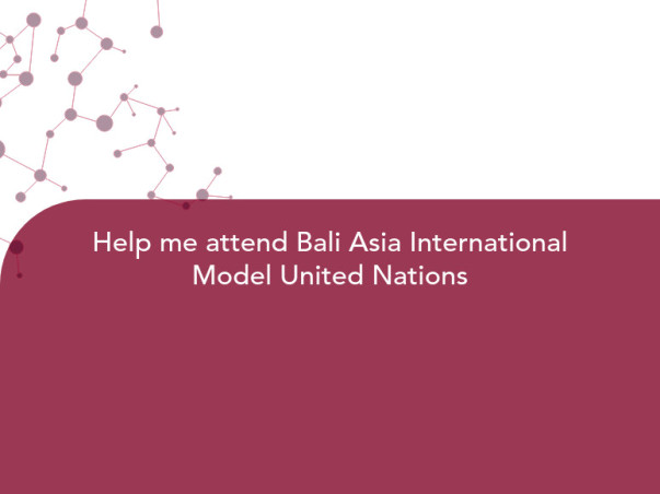 Help me attend Bali Asia International Model United Nations
