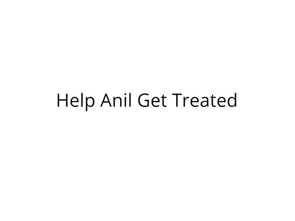 Help Anil Recover from Severe Injuries