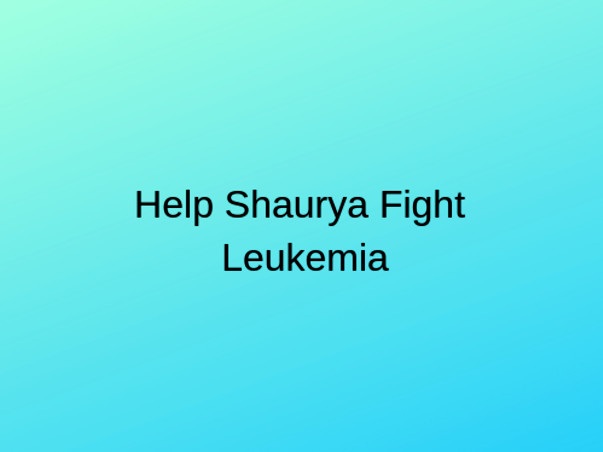 Help 3-year-old Fight Luekemia