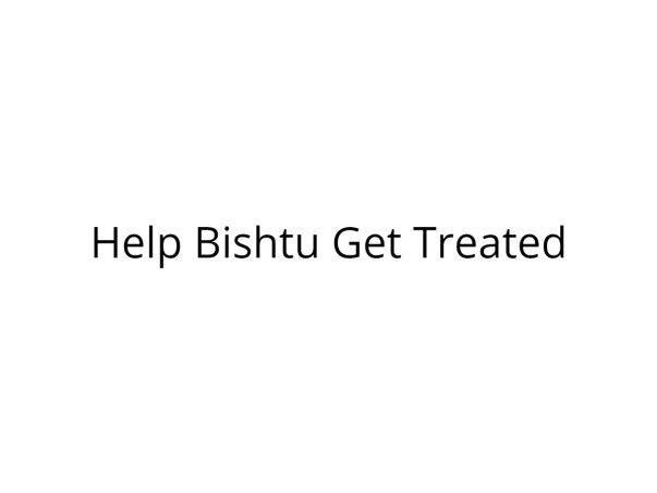 Help Bishtu Fight Cancer